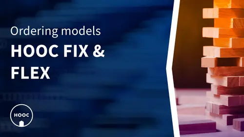 The new ordering models HOOC FIX & FLEX